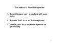 1. Scientific approach to dealing with pure risks 2. Broade