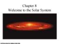 Chapter 8 Welcome to the Solar System The Birth of the Sola