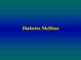 Diabetes Mellitus Diabetes Mellitus Definition A multisyste