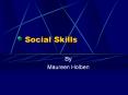 Social Skills By Maureen Holben Definition of Social Skill