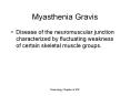 Myasthenia Gravis Disease of the neuromuscular junctio