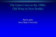 Old Wine in New Bottles Paul Lasley Iowa State University