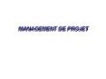 MANAGEMENT DE PROJET Concept et d finition de projet L