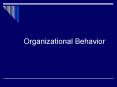 Organizational Behavior Organizational Behavior-What is it