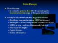 Gene therapy Gene therapy: to correct a genetic defect b