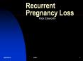 Recurrent Pregnancy Loss Rick Elsworth Recurrent Pregnanc