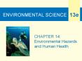 ENVIRONMENTAL SCIENCE 13e CHAPTER 14: Environmental Hazard