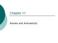 Chapter 11 Arenes and Aromaticity Aromatic Compounds Arene