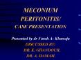MECONIUM PERITONITIS/ CASE PRESENTATION Presented by d