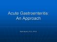 Acute Gastroenteritis: An Approach Paolo Aquino, M.D.
