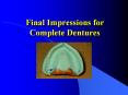 Final Impressions for Complete Dentures Pour the Mode