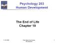 Psychology 203 Human Development The End of Life Chapter 1