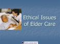 PowerPoint Slides for Module 15. Ethical Issues of Elde