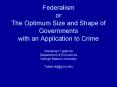 Federalism or The Optimum Size and Shape of Governments wit