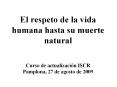 El respeto de la vida humana hasta su muerte natural Curs