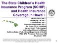 The State Children s Health Insurance Program (SCHIP) an