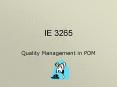 IE 3265 Quality Management in POM Topics Managing a Qualit