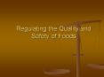 Regulating the Quality and Safety of Foods The Elements o