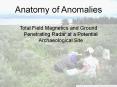 Anatomy of Anomalies Total Field Magnetics and Groun