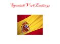 Spanish Verb Endings-AR verb endings -ER verb endings -I
