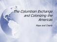 The Columbian Exchange and Colonizing the Americas Maps an