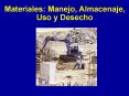 Materiales: Manejo, Almacenaje, Uso y Desecho Repaso: Manej
