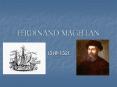 Ferdinand Magellan 1519-1521 Magellan s Life Ferdinan