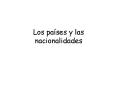Los pa ses y las nacionalidades  De d nde eres? Soy d
