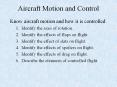 Aircraft Motion and Control Know aircraft motion and how i