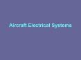 Aircraft Electrical Systems Aircraft Electrical Systems 