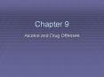 Chapter 9 Alcohol and Drug Offenses Drug Offenses Controlle