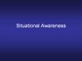 Situational Awareness Definition of SA Perception Symptom