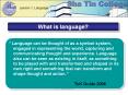 Lesson 1: Language What is language?   Language can b