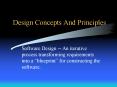 Design Concepts And Principles Software Design -- A