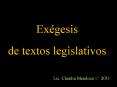 Ex gesis de textos legislativos Lic. Claudia Mendoza //
