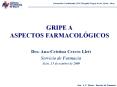 GRIPE A ASPECTOS FARMACOL GICOS Dra. Ana-Cristina Cerc 
