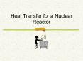 Heat Transfer for a Nuclear Reactor Review Heat Transfe