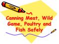 Canning Meat, Wild Game, Poultry and Fish Safely Resource
