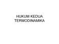 HUKUM KEDUA TERMODINAMIKA Arah Proses Termodinamik Prose