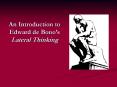 An Introduction to Edward de Bono s Lateral Thinking How d