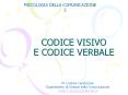 PSICOLOGIA DELLA COMUNICAZIONE 3. CODICE VISIVO E CODIC