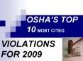 OSHA S TOP 10 MOST CITED VIOLATIONS FOR 2009 Top 10 Mos
