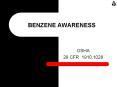 BENZENE AWARENESS OSHA 29 CFR 1910.1028 Benzene What thi