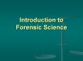 Introduction to Forensic Science What does  forensic scienc