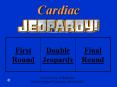 Cardiac Final Round Double Jeopardy First Round Format b