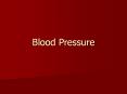 Blood Pressure Arteries vs. Veins Endothelial linin