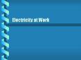 Electricity at Work Basic Principles of Electricity Volt 