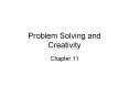 Problem Solving and Creativity Chapter 11 Outline Th