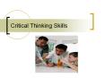 Critical Thinking Skills What are critical thinking skills?
