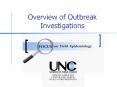 Overview of Outbreak Investigations Goals The goals of thi